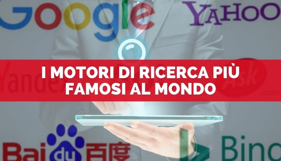 motori di ricerca più famosi al mondo