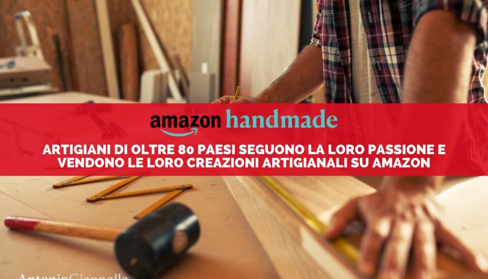 amazon handmade artigiani da tutto il mondo vendono su amazon