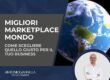 Migliori Marketplace Mondo: come scegliere quello giusto per il tuo business