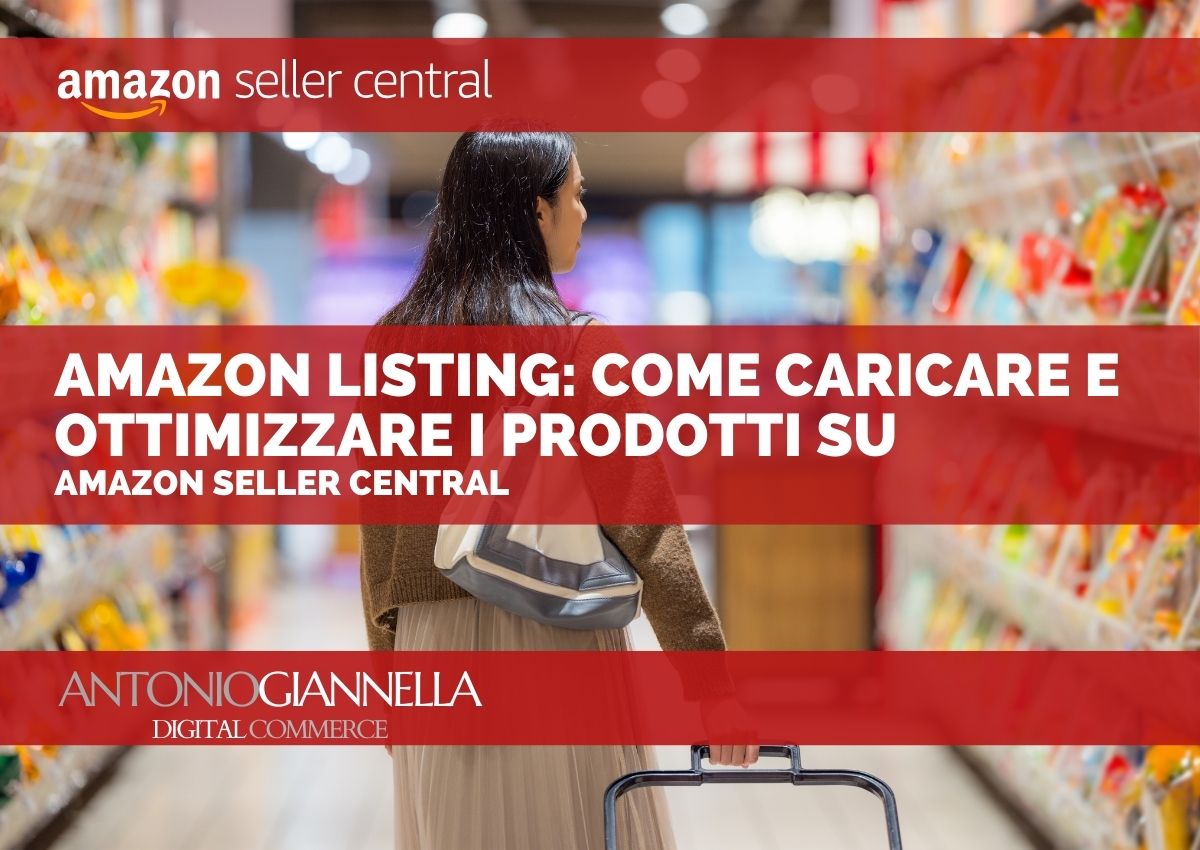 amazon-listing-caricamento-prodotti-guida amazon listing caricamento prodotti amazon seller
