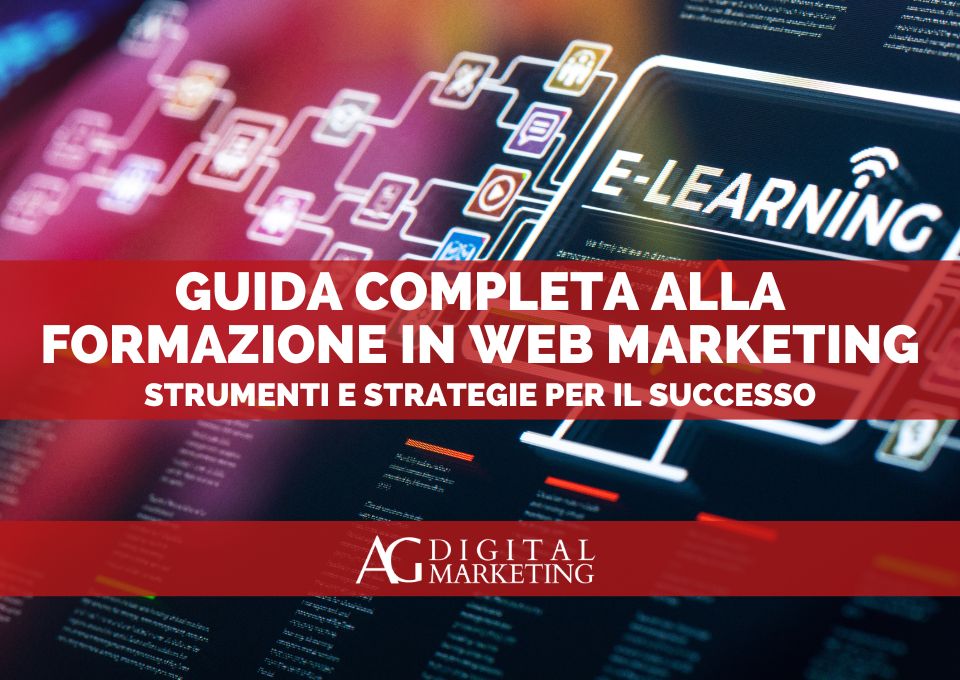 Guida Completa alla Formazione in Web Marketing: Strumenti e Strategie per il Successo