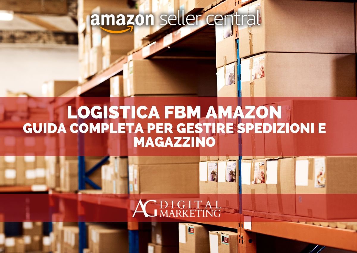 logistica-fbm-amazon logistica fbm amazon seller gestione spedizioni e magazzino