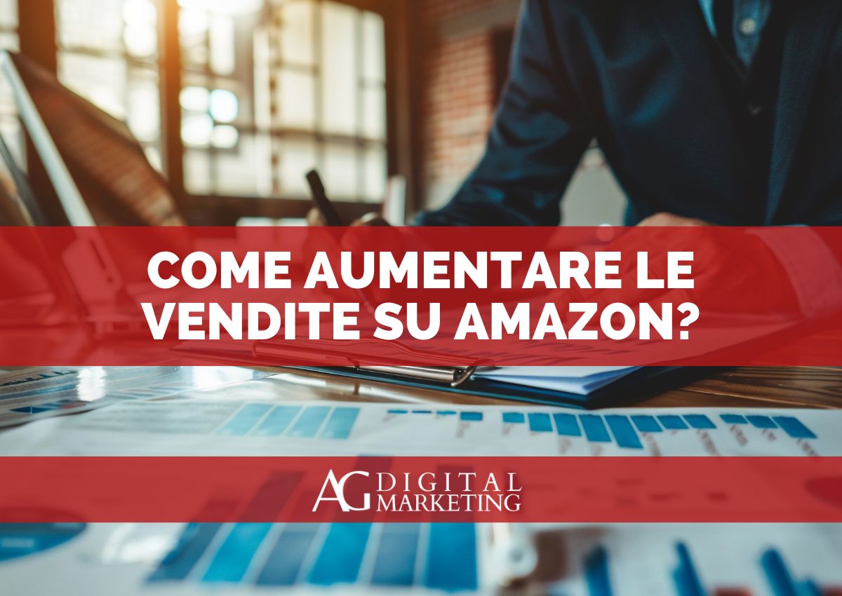 Come aumentare le vendite su Amazon: strategie efficaci e consigli pratici