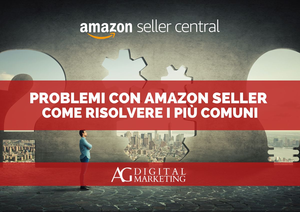 Problemi con Amazon Seller Central: come risolvere i più comuni