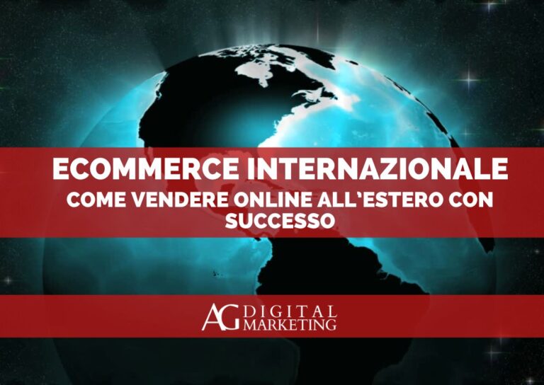ecommerce internazionale Dall’Italia al mondo: vendere all’estero con successo