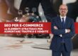 SEO per E-commerce: Come Aumentare Traffico e Vendite