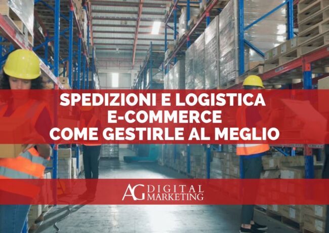 Spedizioni e logistica e-commerce: come gestirle al meglio nel 2025