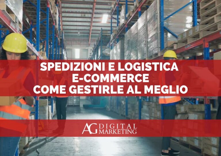 Spedizioni e logistica e-commerce: come gestirle al meglio nel 2025