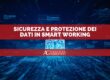 Sicurezza e protezione dei dati in smart working