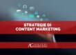 Content Marketing 2025: strategie per aziende e professionisti