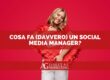 Social Media Manager: chi è, cosa fa e competenze 2025