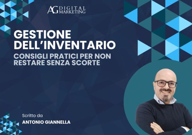 Gestione dell’inventario: consigli pratici per non restare senza scorte