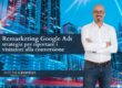 Remarketing Google Ads: strategie per riportare i visitatori