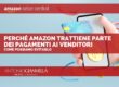 Perché Amazon trattiene parte dei pagamenti ai venditori (e come evitarlo)