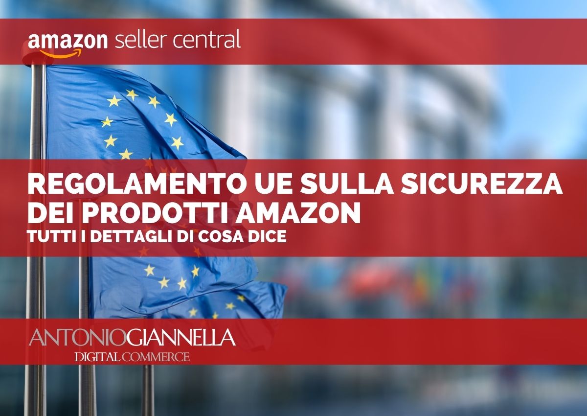 regolamento-ue-sicurezza-prodotti-amazon Regolamento UE sulla sicurezza dei prodotti Amazon: ecco cosa dice