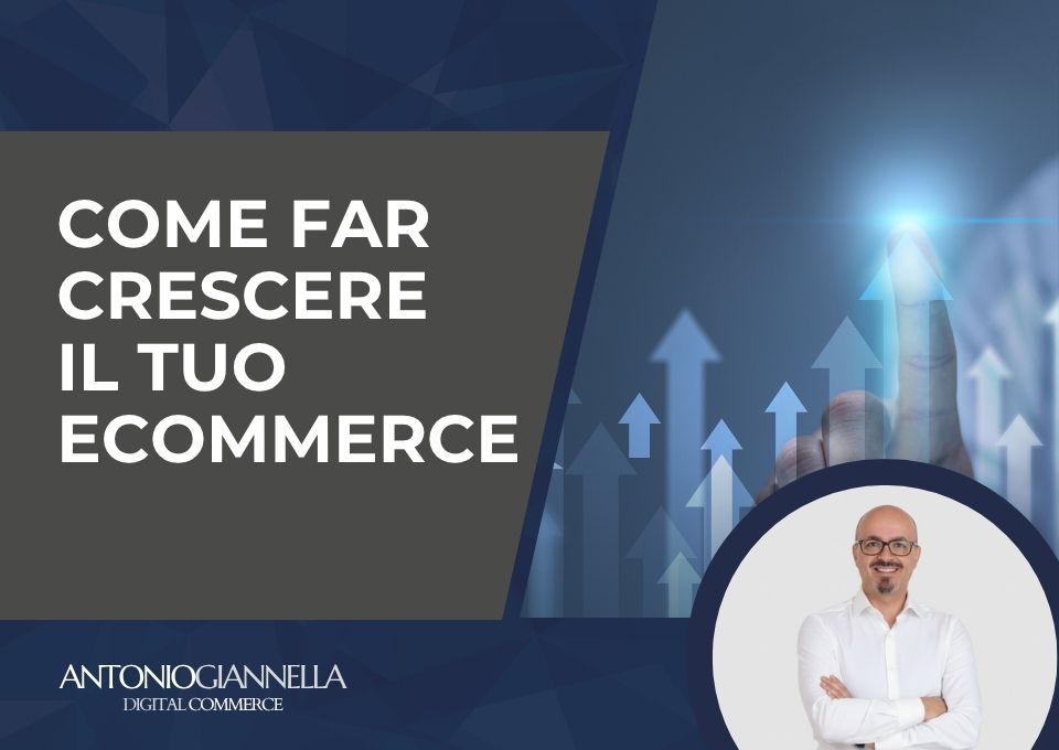 come far crescere il tuo ecommerce