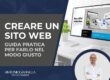 Creare un sito web: guida pratica per farlo nel modo giusto