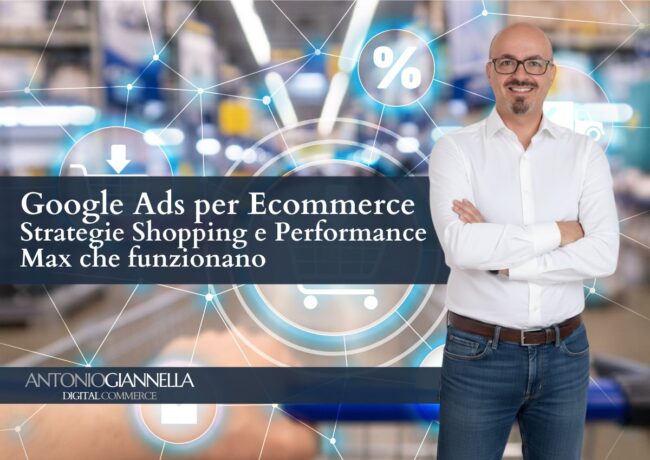 Google Ads per Ecommerce: strategie Shopping e Performance Max che funzionano
