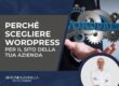 Perché scegliere WordPress per il sito della tua azienda