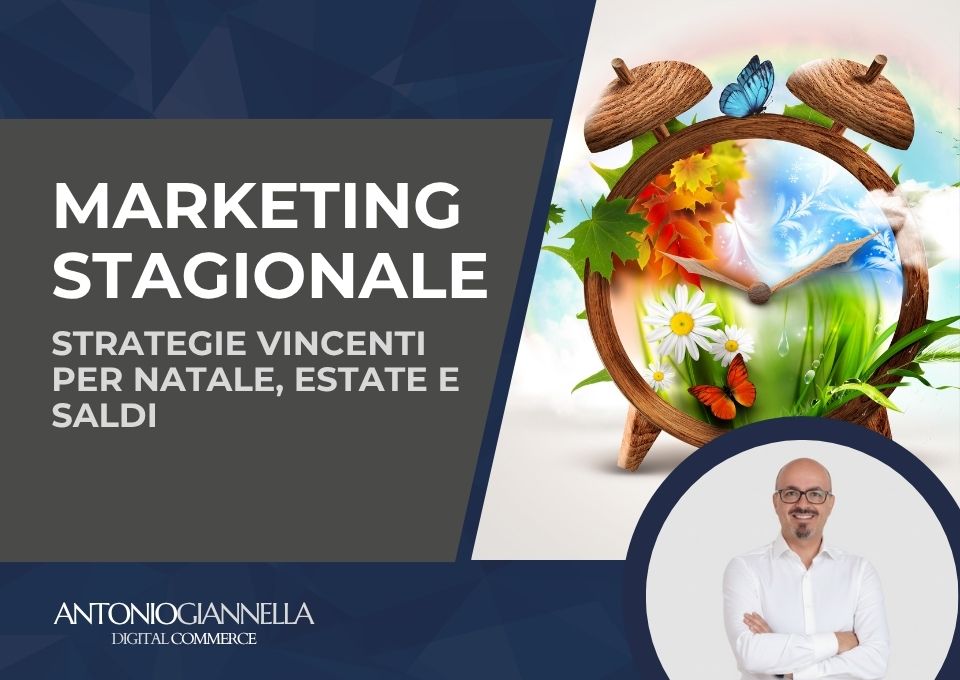 Marketing stagionale per e-commerce: strategie per Natale, Black Friday, estate e saldi