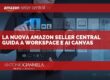 Nuova Amazon Seller Central 2026: Guida a Workspace e AI Canvas