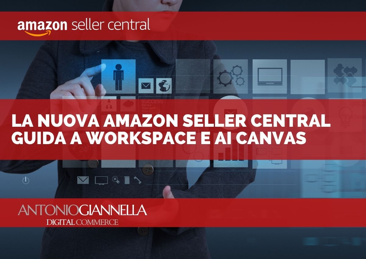 nuova-amazon-seller-workspace-canvas Nuova Amazon Seller Central 2026: Guida a Workspace e AI Canvas