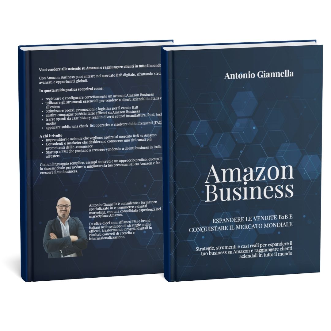 Amazon Business: la guida al B2B su Amazon &mdash; libro di Antonio Giannella